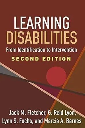 Learning Disabilities: From Identification to Intervention - Jack M. Fletcher, G. Reid Lyon, Lynn S. Fuchs, Marcia A. Barnes