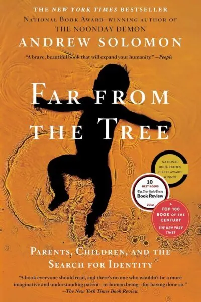 Far From the Tree: Parents, Children and the Search for Identity - Andrew Solomon